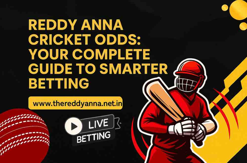 Reddy Anna Cricket Odds: Your Complete Guide to Smarter Betting